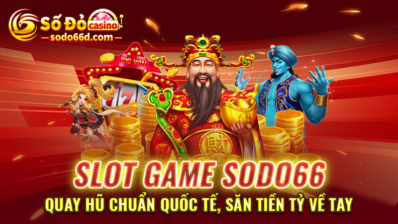 Giới thiệu chuyên mục Slot Game SODO66